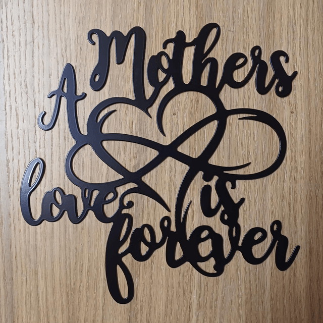 A Mothers Love Is Forever Sign