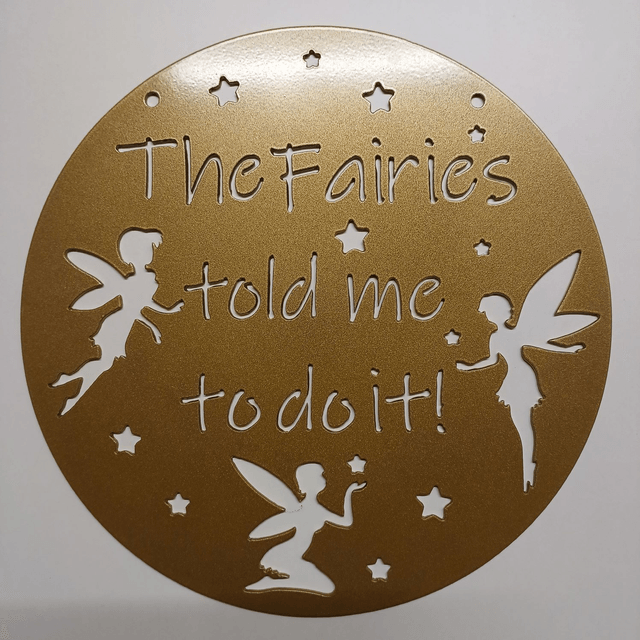 The Fairies Told Me To Do It Plaque