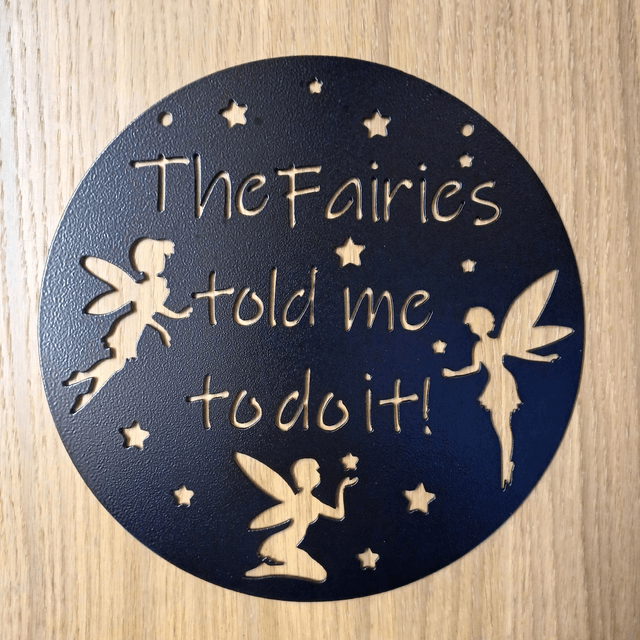 The Fairies Told Me To Do It Plaque