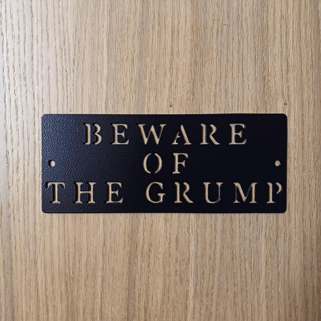 Beware Of The Grump Sign
