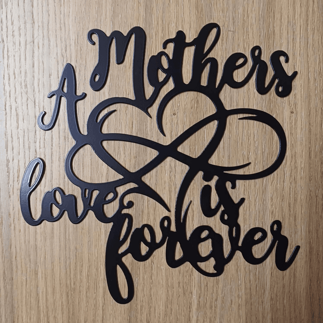 A Mothers Love Is Forever Sign